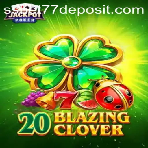 Discover 20BlazingClover: Unlock the Excitement with SSBET77